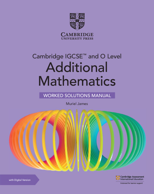 IGCSE™ and O Level Additional Mathematics 3rd Edition